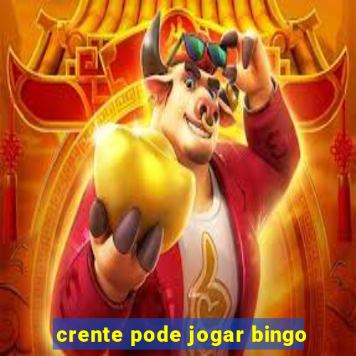 crente pode jogar bingo